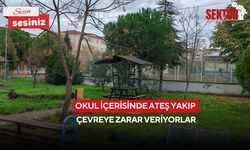 Okul içerisinde ateş yakıp çevreye zarar veriyorlar