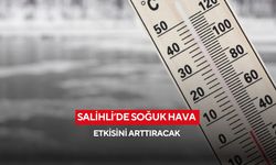 Salihli’de soğuk hava etkisini arttıracak