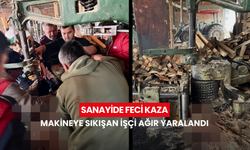 Sanayide feci kaza: Makineye sıkışan işçi ağır yaralandı