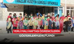 Yerli Malı Haftası öğrencilerin gösterileriyle kutlandı