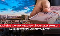 Salihli’de konut piyasasında dikkat çeken yükseliş! Salihli’de ev fiyatları nereye gidiyor?