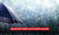 Salihli’de yağışlı hava hakim olacak