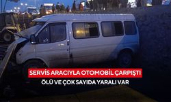 Servis aracıyla otomobil çarpıştı, ölü ve çok sayıda yaralı var