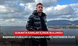Sokakta kanlar içinde bulundu: Başından vurulan 20 yaşındaki genç hastanede öldü