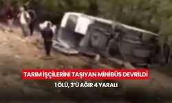 Tarım işçilerini taşıyan minibüs şarampole uçtu: 1 ölü, 3 ağır yaralı