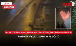 Salihli’de Telekom çukurları tehlike saçmaya devam ediyor! Bir motosikletli daha yere düştü