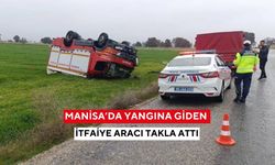 Manisa’da yangına giden itfaiye aracı takla attı: 1 personel yaralandı