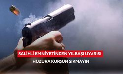 Salihli Emniyeti uyardı: Yılbaşı sevinciniz bir başkasının üzüntüsü olmasın