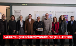 Salihli’nin şehircilik vizyonu İTÜ’de şekilleniyor