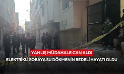 Yanlış müdahale can aldı: Elektrikli sobaya su dökmenin bedeli hayatı oldu