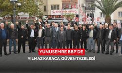 Yunusemre BBP’de Yılmaz Karaca güven tazeledi