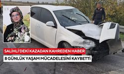 Salihli’de feci kaza: Ayşe İşcen 8 günlük yaşam mücadelesini kaybetti
