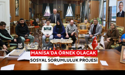 Manisa’da örnek olacak sosyal sorumluluk projesi