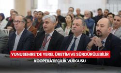 Yunusemre’de yerel üretim ve sürdürülebilir kooperatifçilik vurgusu