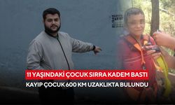 11 yaşındaki çocuk sırra kadem bastı! Kayıp çocuk 600 km uzaklıkta bulundu