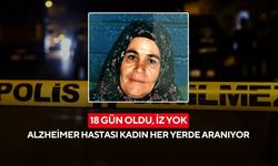 18 gün oldu, iz yok: Alzheimer hastası kadın her yerde aranıyor