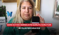 Adını duyan herkes yabancı sanıyor! 45 yıllık isim hikayesi şaşırttı