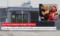 Aile faciasında dehşet detay! 2 çocuğunu öldürüp intihar eden babadan, anneye kan donduran mesaj