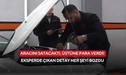 Aracını satacaktı, üstüne para verdi! Eksperde çıkan detay her şeyi bozdu