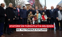 Atatürk’ün Turgutlu’ya gelişinin 103. yılı törenle kutlandı