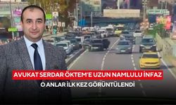 Avukat Serdar Öktem’e uzun namlulu infaz: O anlar ilk kez görüntülendi