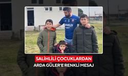 Salihlili çocuklardan Arda Güler’e renkli mesaj