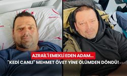 Azrail'i emekli eden adam: "Kedi canlı" Mehmet Övet yine ölümden döndü!
