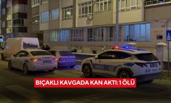 Bıçaklı kavgada kan aktı: 1 ölü