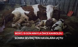 Besicinin hayatı 15 günde tersine döndü! Önce kahroldu, sonra sevinçten havalara uçtu