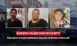 Bir aile daha yıkıldı, barışma isteği kanlı bitti! Eski koca kurşun yağdırdı, iki can gitti