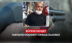 Büfede dehşet: Tartıştığı müşteriyi tüfekle öldürdü