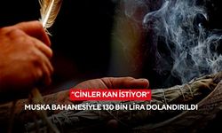 “Cinler kan istiyor” yalanı pahalıya patladı: Safran mürekkepli muska ile 130 bin liralık vurgun