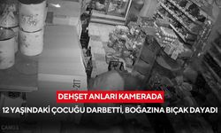 Dehşet anları kamerada: 12 yaşındaki çocuğu darbetti, boğazına bıçak dayadı