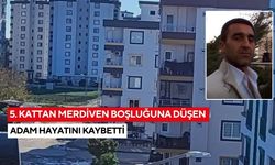 Talihsiz kaza: 5. kattan merdiven boşluğuna düşen adam hayatını kaybetti