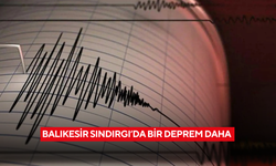 Balıkesir Sındırgı’da bir deprem daha