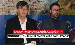 Yasav, ‘Memur sendikacılığının önündeki en büyük engel 4688 sayılı yasa’