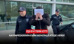 Eşinin baba evine gidişi kundaklamayla bitti