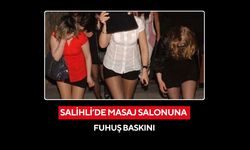 Salihli’de masaj salonuna fuhuş baskını