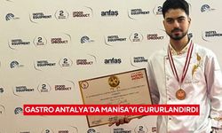 Gastro Antalya’da Manisa’yı gururlandırdı