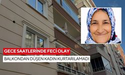 Gece saatlerinde feci olay: Balkondan düşen kadın kurtarılamadı