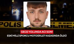 Gece yolunda acı son! Eski milli sporcu motosiklet kazasında öldü