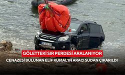 Göletteki sır perdesi aralanıyor: Cenazesi bulunan Elif Kumal’ın aracı sudan çıkarıldı