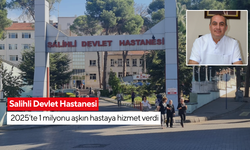 Salihli Devlet Hastanesi 2025’te 1 milyonu aşkın hastaya hizmet verdi