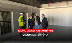 400 yataklı Salihli Devlet Hastanesi’nde çalışmalar sürüyor