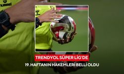 Trendyol Süper Lig’de 19. haftanın hakemleri belli oldu