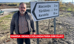 Manisa- Denizli yolunda fıkra gibi olay!