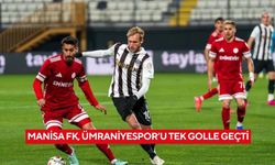 Manisa FK, Ümraniyespor’u tek golle geçti
