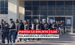 Manisa ile birlikte 3 ilde dolandırıcılık operasyonu