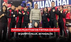 Manisa Muaythai’de fırtına gibi esti: 18 şampiyonluk, 38 madalya