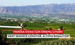 Manisa Ovası için önemli uyarı! ‘Kent sessizce çöküyor, altımız boşalıyor’